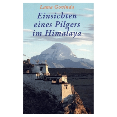 Lama Govinda - Insights of a Pilgrim in the Himalayas 